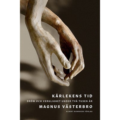 Kärlekens tid - dröm och verklighet under två tusen år