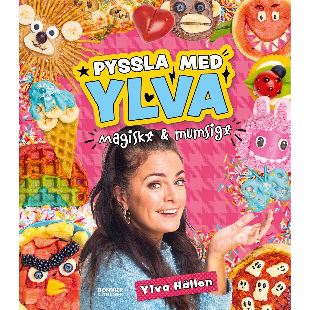 Pyssla med Ylva - magiskt och mumsigt
