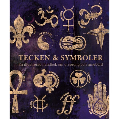Tecken & symboler: En illustrerad handbok om ursprung och innebörd