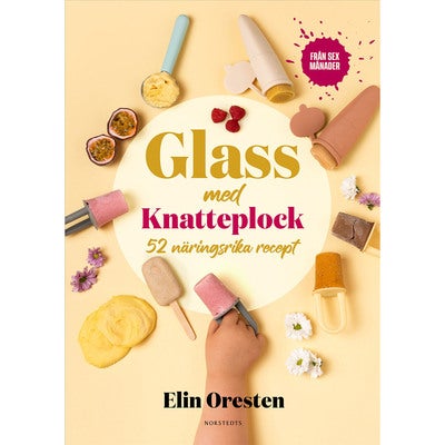 Glass med Knatteplock - 50 näringsrika recept