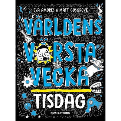 Världens värsta vecka - Tisdag