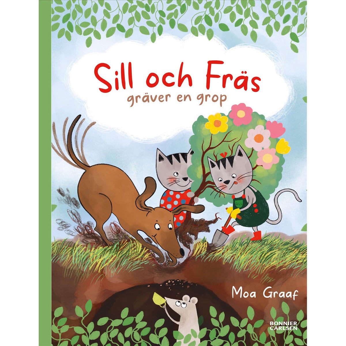 Sill och Fräs gräver en grop