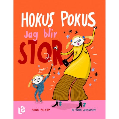 Hokus pokus, jag blir stor