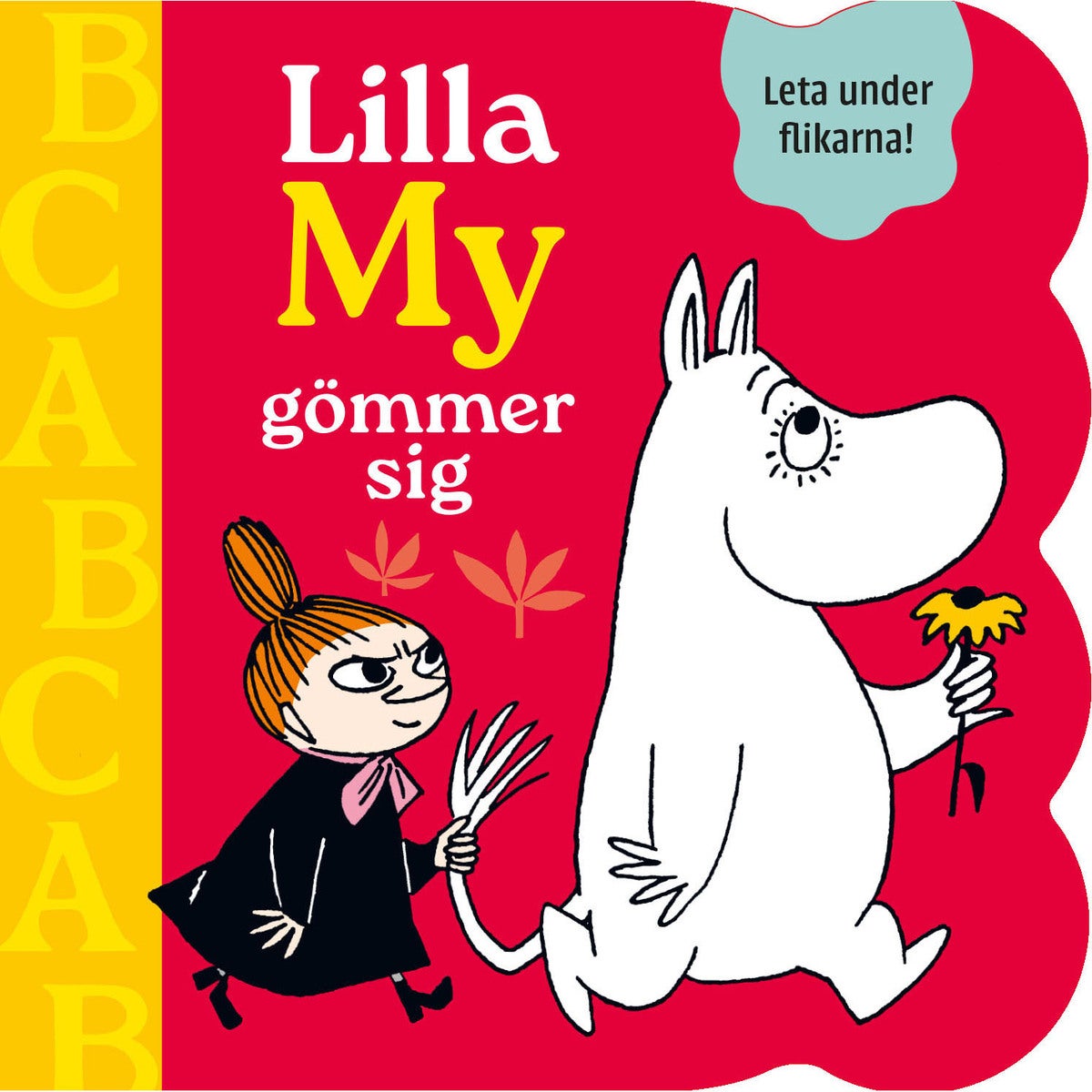 Lilla My gömmer sig