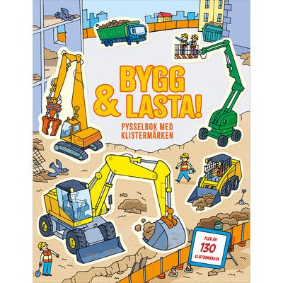 Bygg och lasta: Pysselbok med klistermärken