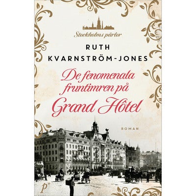 Stockholms pärlor - Bok 1: De fenomenala fruntimren på Grand Hôtel