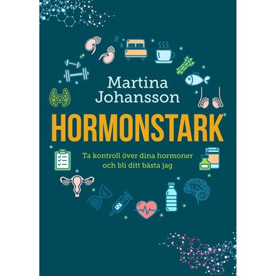 Hormonstark: Ta kontroll över dina hormoner och bli ditt bästa jag