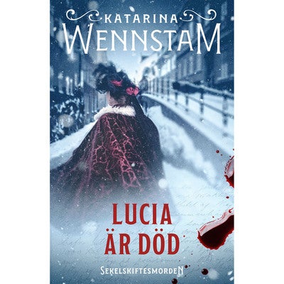 Sekelskiftesmorden - Bok 3: Lucia är död