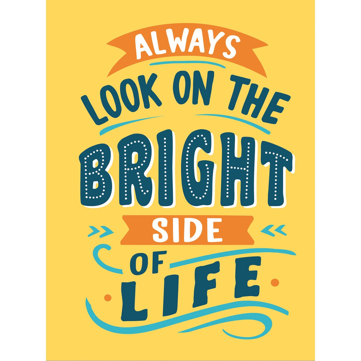 Always Look on the Bright Side of Life