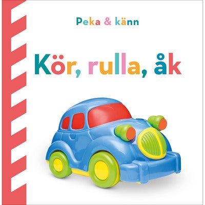 Peka & känn: Kör, rulla, åk