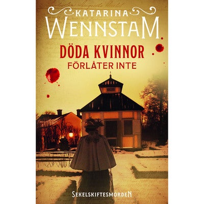 Sekelskiftesmorden - Bok 1: Döda kvinnor förlåter inte