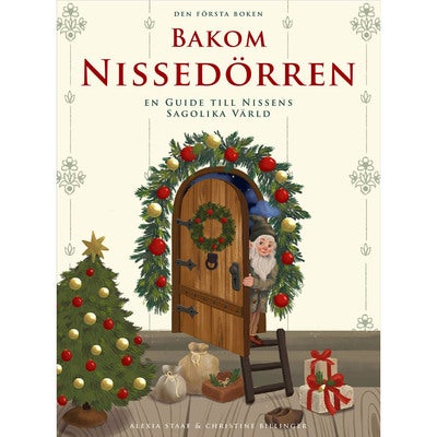 Bakom Nissedörren - Bok 1: En guide till nissens sagolika värld