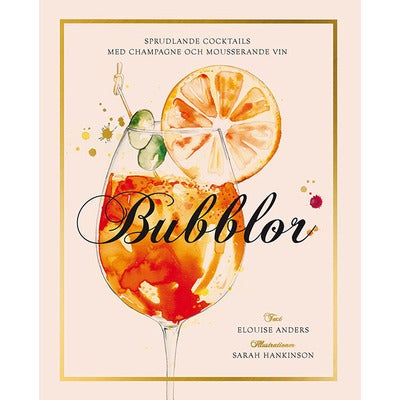 Bubblor: Sprudlande cocktails med champagne och mousserande vin