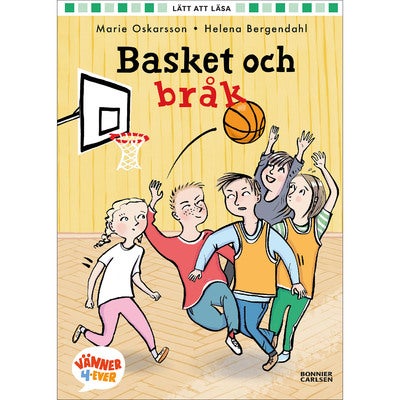 Vänner 4-ever - Bok 9: Basket och bråk