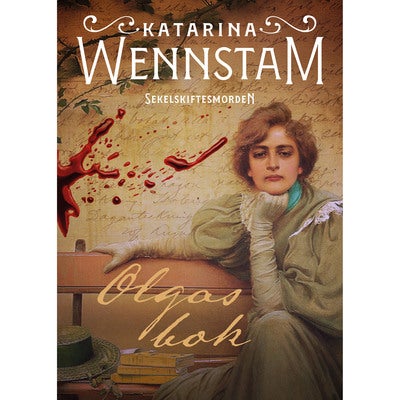 Sekelskiftesmorden - Bok 1: Olgas bok