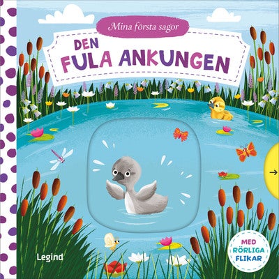 Mina första sagor: Den fula ankungen - med rörliga flikar