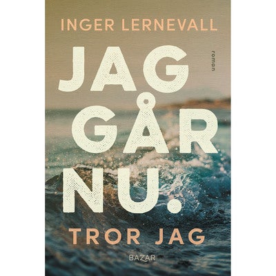 Jag går nu. Tror jag (pocket)
