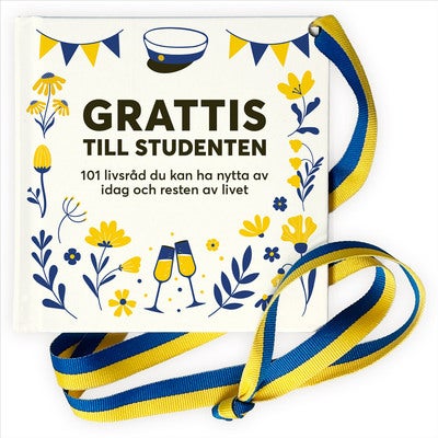Grattis till studenten: 101 livsråd du kan ha nytta av idag och resten av livet