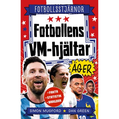 Fotbollsstjärnor: Fotbollens VM-hjältar äger