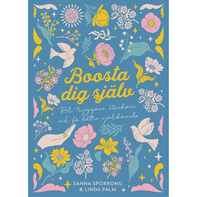 Boosta dig själv - Bli tryggare, starkare och få bättre självkänsla