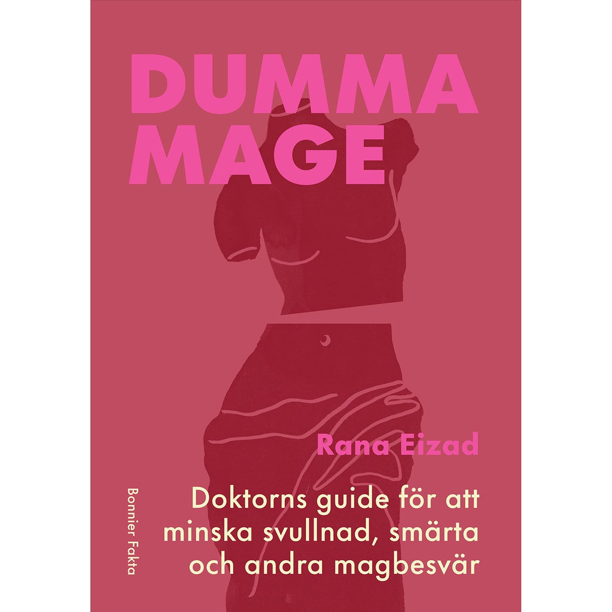 Dumma mage - Doktorns guide för att minska svullnad, smärta och andra magbesvär
