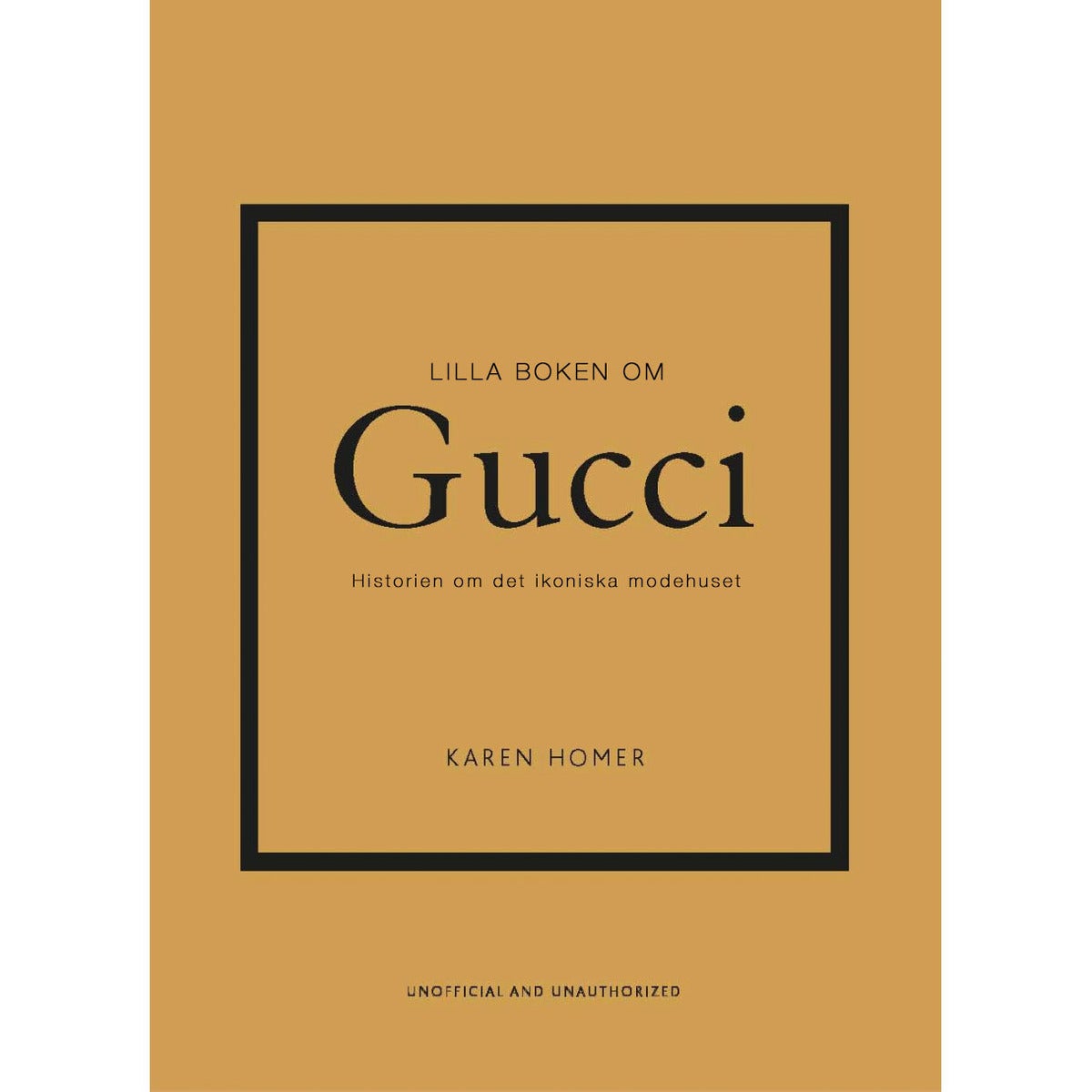 Lilla boken om Gucci: Historien om det ikoniska modehuset