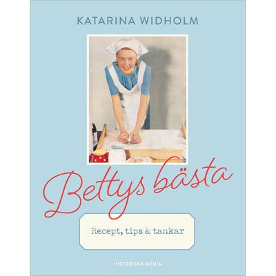 Böckerna om Betty: Bettys bästa - Recept, tips & tankar